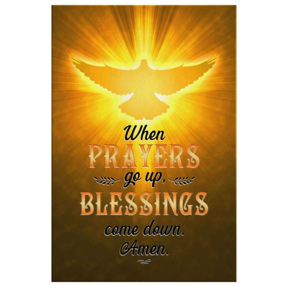 When Prayers Go Up Blessings Come Down Canvas Wall Art Prints