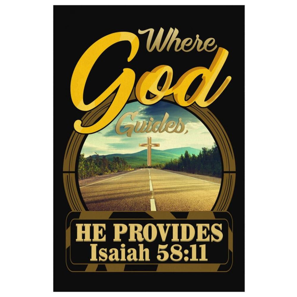 Where God Guides He Provides Isaiah 5811 Bible Verse Canvas Wall Art Prints