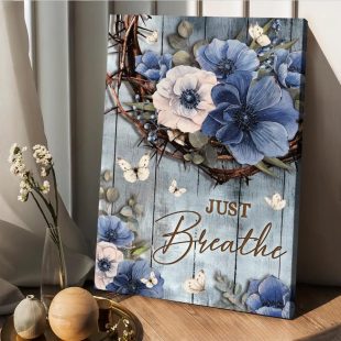 White And Blue Flowers Crown Of Thorns Just Breathe Canvas Wall Art