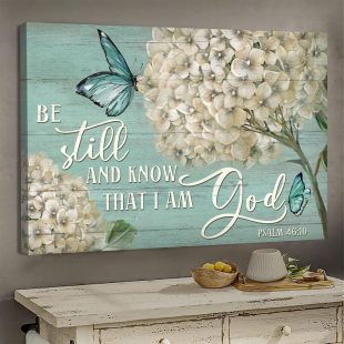 White Hydrangeas Painting Be Still And Know That I Am God Canvas Wall Art