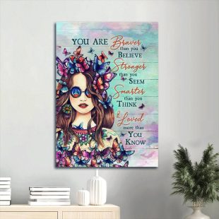 You Are Braver Than You Believe Canvas Wall Art Beautiful Girl Canvas Gift For Her