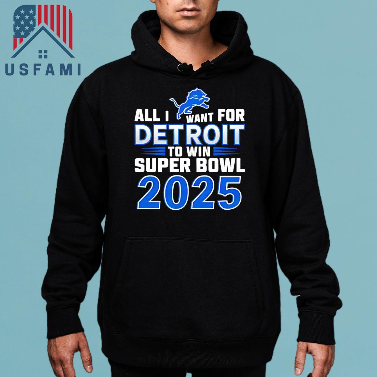 Detroit Lions All I Want For Detroit To Win Super Bowl 2025 T-Shirt Detroit Lions All I Want For Detroit To Win Super Bowl 2025 T-Shirt