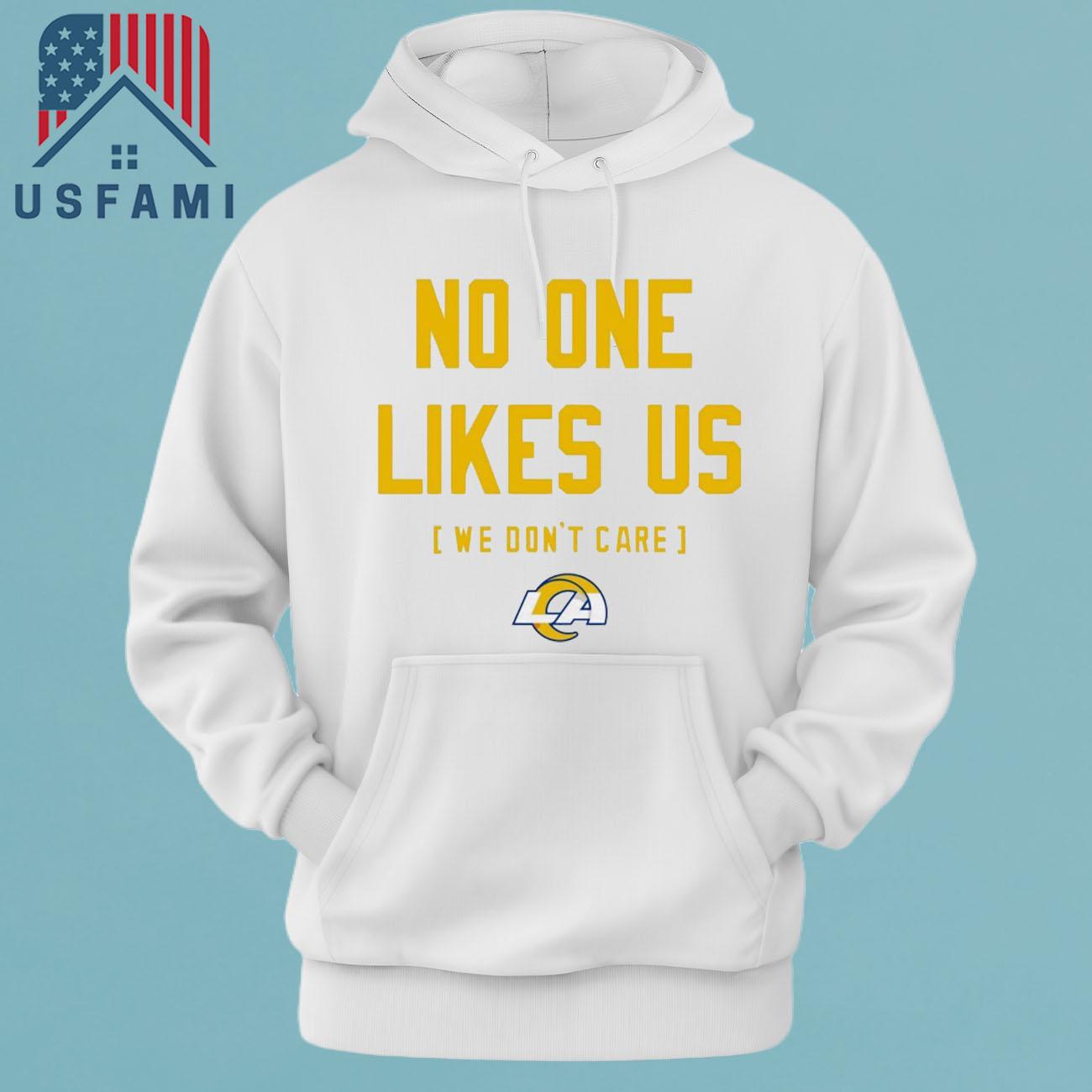 Los Angeles Rams No One Likes Us We Don’t Care T-Shirt Los Angeles Rams No One Likes Us We Don’t Care T-Shirt