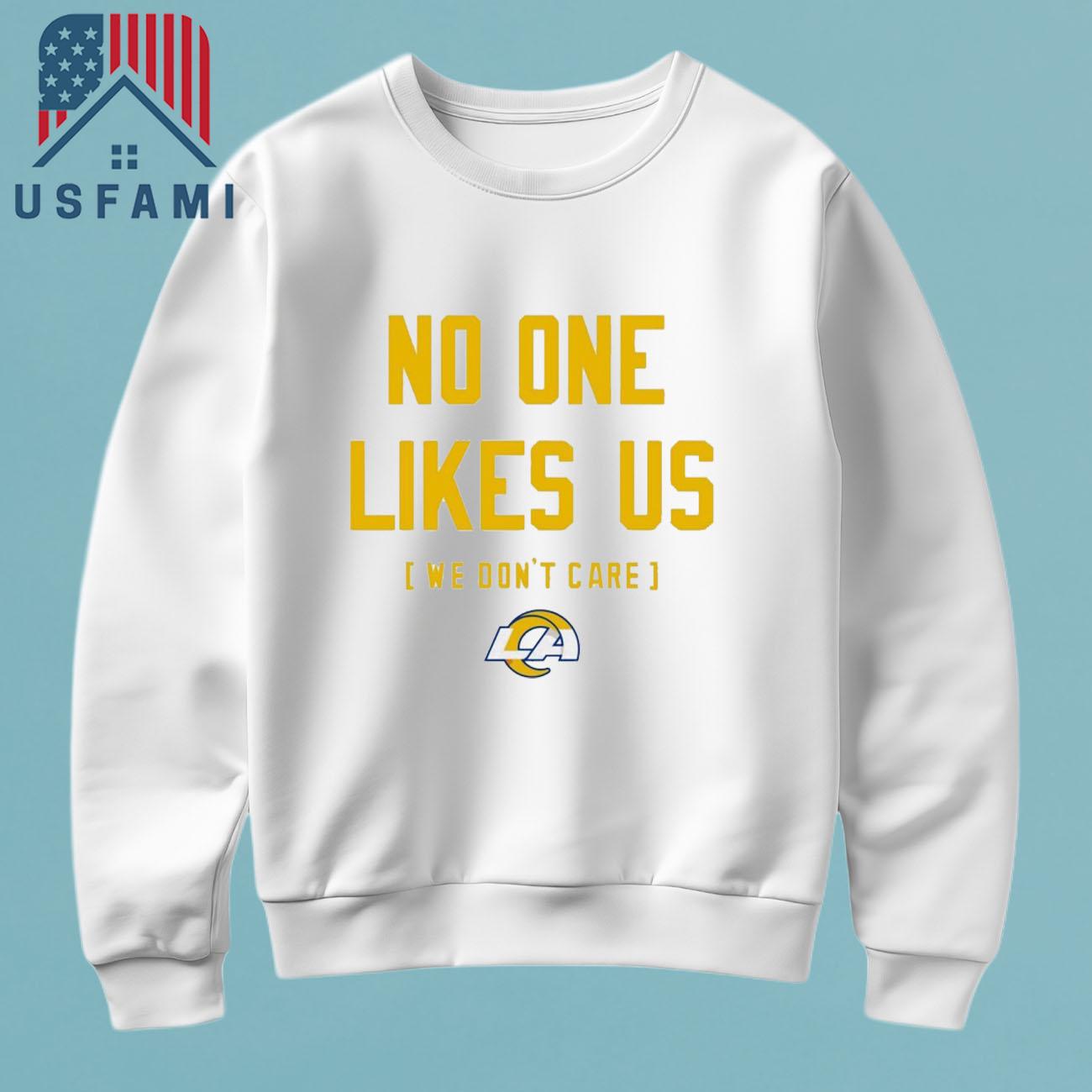 Los Angeles Rams No One Likes Us We Don’t Care T-Shirt Los Angeles Rams No One Likes Us We Don’t Care T-Shirt
