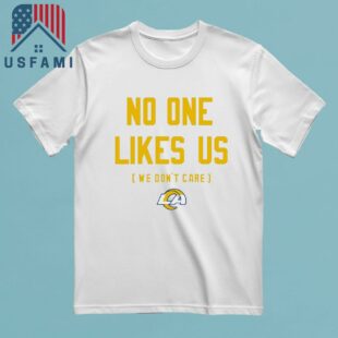 Los Angeles Rams No One Likes Us We Don’t Care T-Shirt