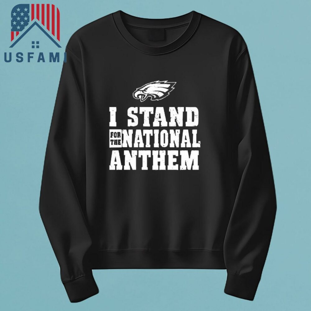 Philadelphia Eagles Funny I Stand For The National Anthem Vintage 2025 T-Shirt