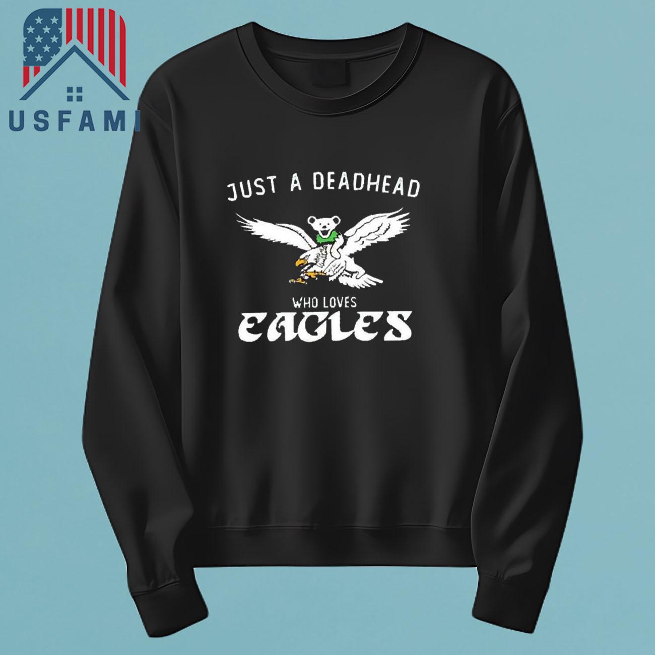 Philadelphia Eagles Just A Deadhead Who Loves Eagles 2025 T-Shirt Philadelphia Eagles Just A Deadhead Who Loves Eagles 2025 T-Shirt