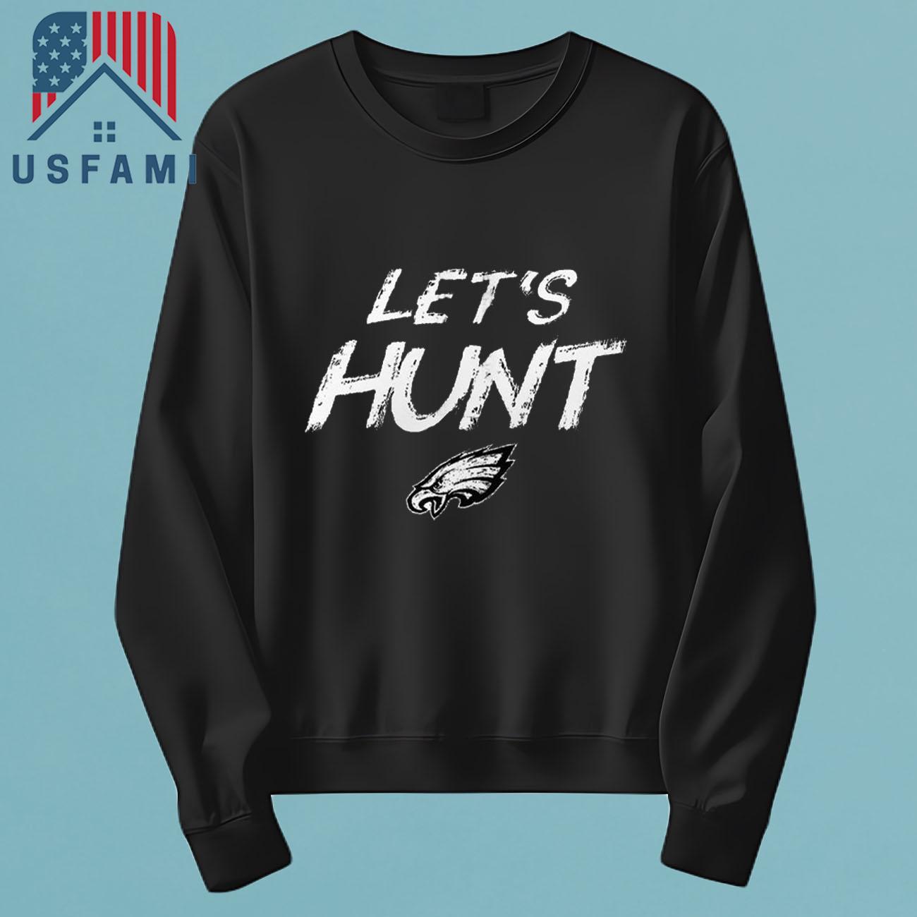 Philadelphia Eagles Let’s Hunt T-Shirt Philadelphia Eagles Let’s Hunt T-Shirt