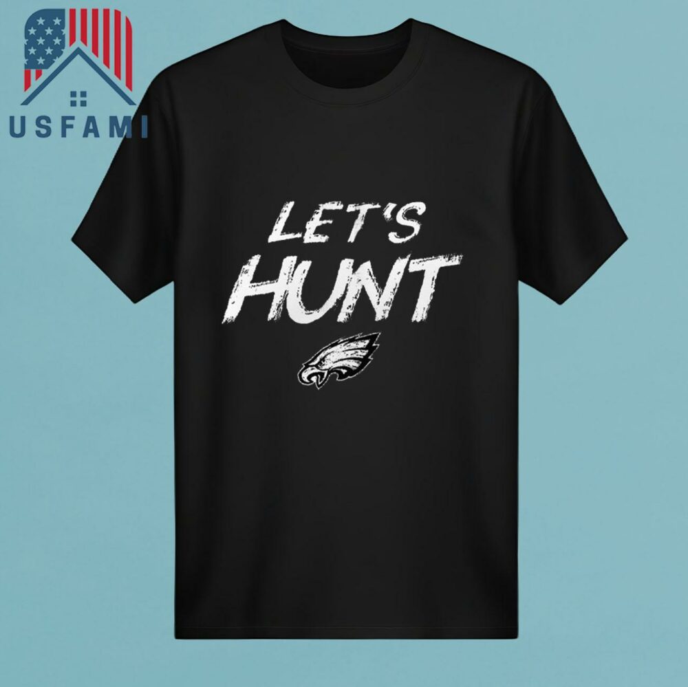 Philadelphia Eagles Let’s Hunt T-Shirt