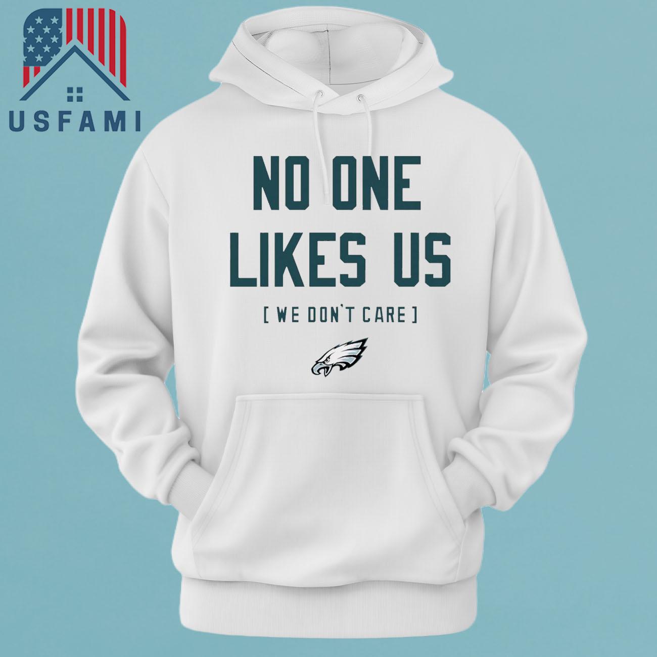 Philadelphia Eagles No One Likes Us We Don’t Care And Logo T-Shirt Philadelphia Eagles No One Likes Us We Don’t Care And Logo T-Shirt