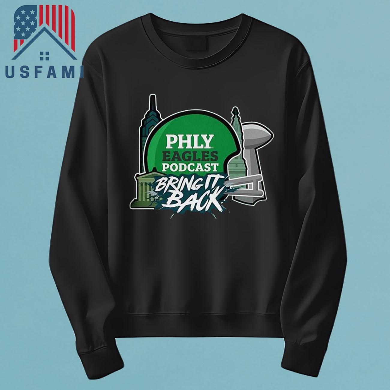 Philadelphia Eagles Philly Eagles Podcast Bring It Back 2025 T-Shirt Philadelphia Eagles Philly Eagles Podcast Bring It Back 2025 T-Shirt