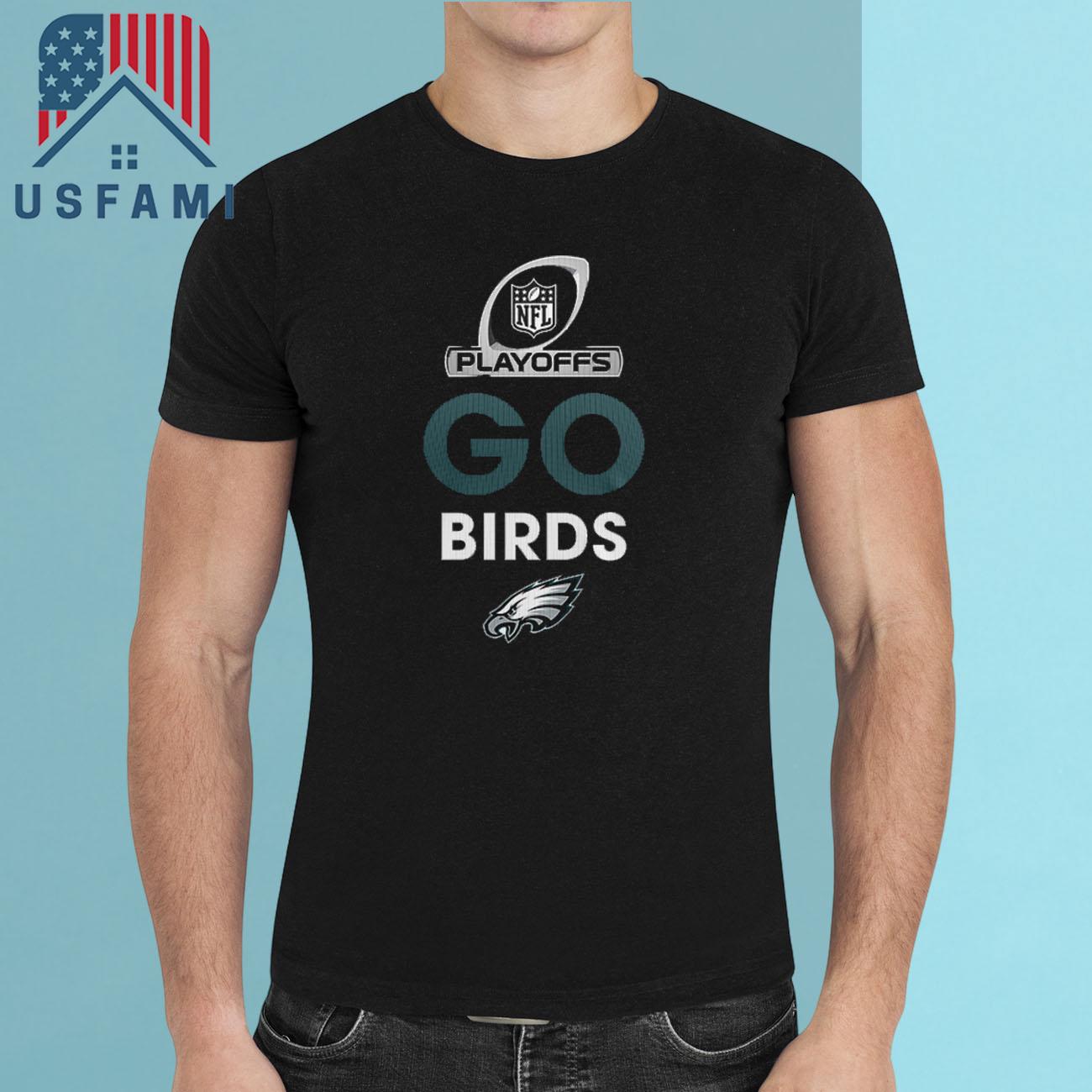 Philadelphia Eagles Playoffs Go Birds T-Shirt Philadelphia Eagles Playoffs Go Birds T-Shirt
