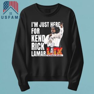 Super Bowl 2025 Halftime Show Im Just Here For Kendrick Lamar T-Shirt