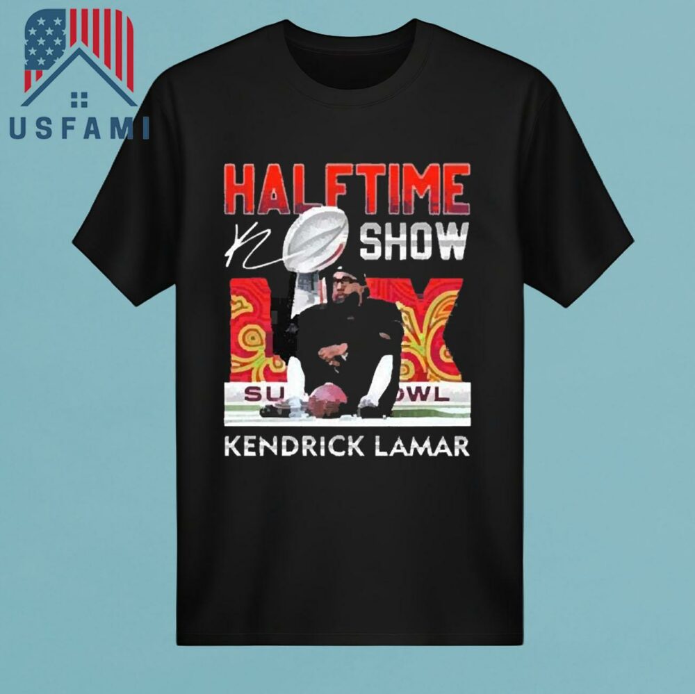 Super Bowl 2025 Kendrick Lamar Halftime Show Sign T-Shirt